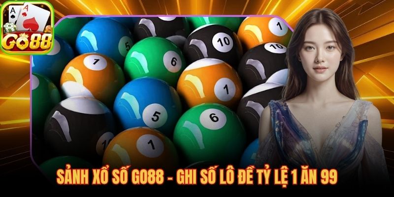 Xổ số GO88 tỷ lệ 1 ăn 99 vượt trội so với nơi cược truyền thống